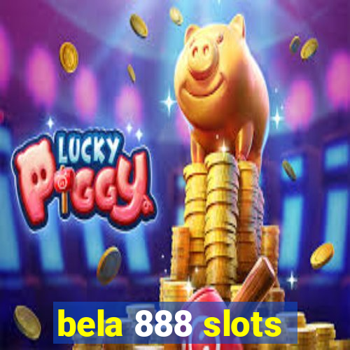 bela 888 slots